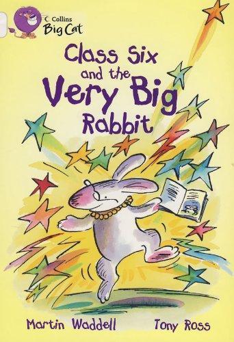 CLASS SIX AND THE VERY BIG RABBIT
