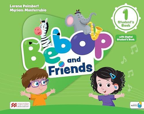 BEBOP AND FRIENDS 1 - STUDENT'S BOOK WITH NAVIO APP AND DIGITAL STUDENT'S BOOK