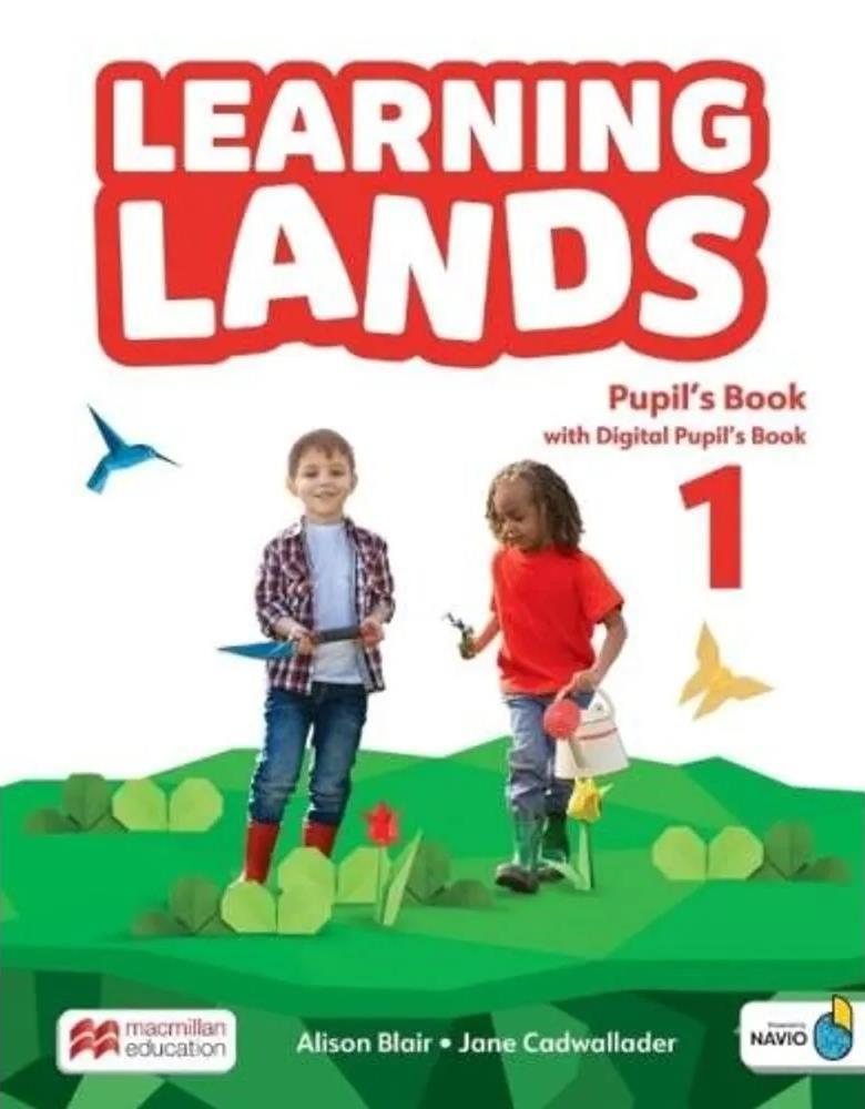 LEARNING LANDS 1 - PUPIL'S BOOK WITH DIGITAL PUPIL'S BOOK AND NAVIO APP
