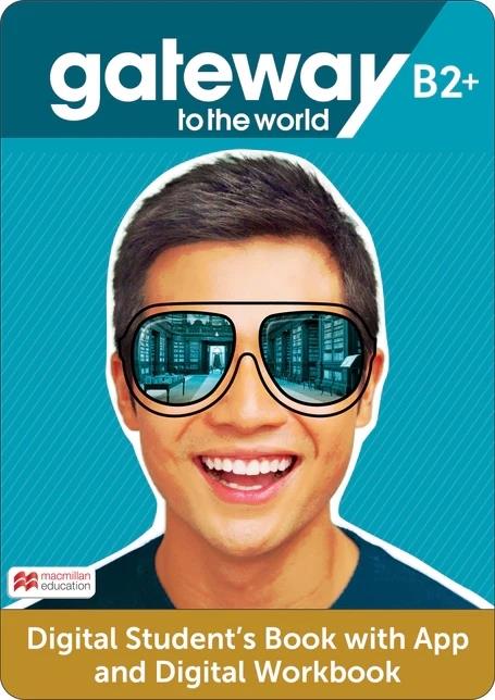 GATEWAY TO THE WORLD B2+ DIGITAL STUDENT'S BOOK WITH APP AND DIGITAL WORKBOOK