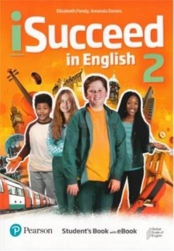ISUCCEED IN ENGLISH 2 STUDENT'S BOOK AND EBOOK