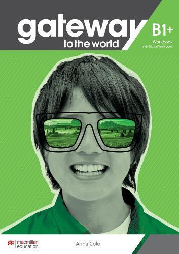 GATEWAY TO THE WORLD B1+ - WORKBOOK and WB Digital