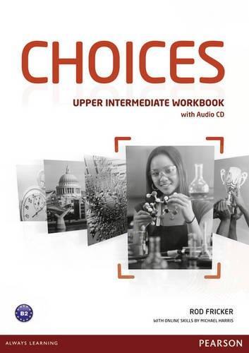 CHOICES UPPER INTERMEDIATE WORKBOOK WITH AUDIO CD