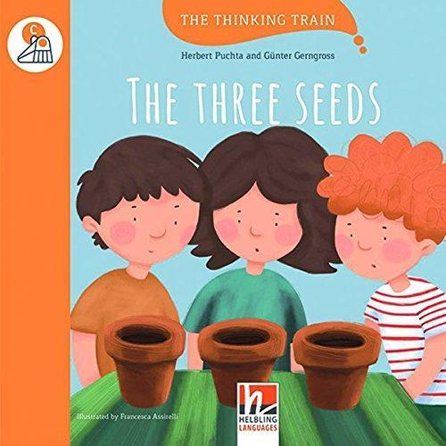 THE THREE SEEDS - HELBLING THINKING TRAIN LEVEL C